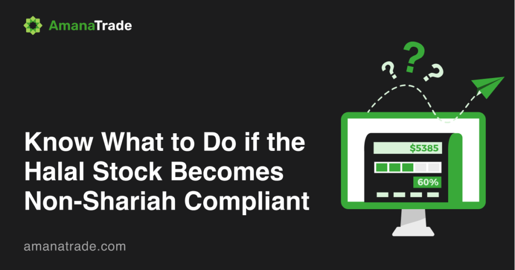 Know What to Do if the Halal Stock Becomes Non-Shariah Compliant