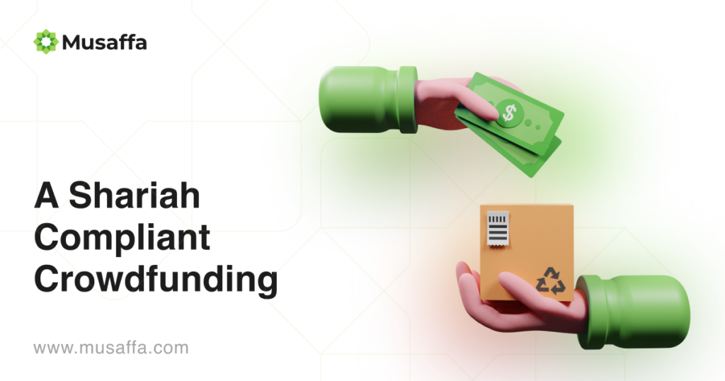 A Shariah Compliant Crowdfunding: What You Should Know About It