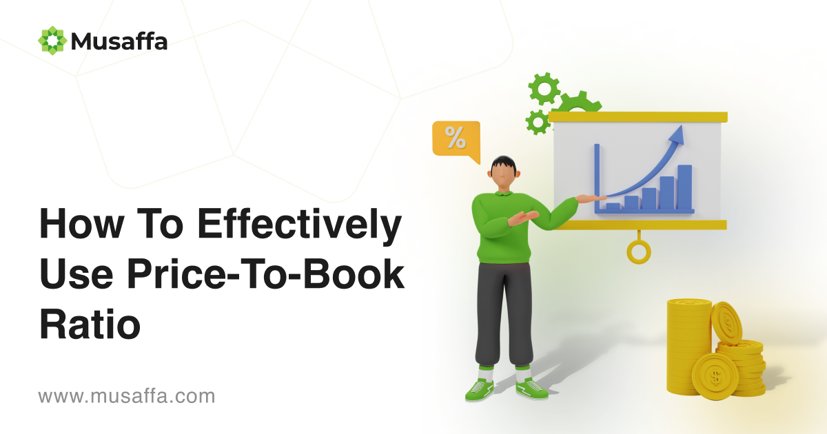 How To Effectively Use Price-To-Book Ratio