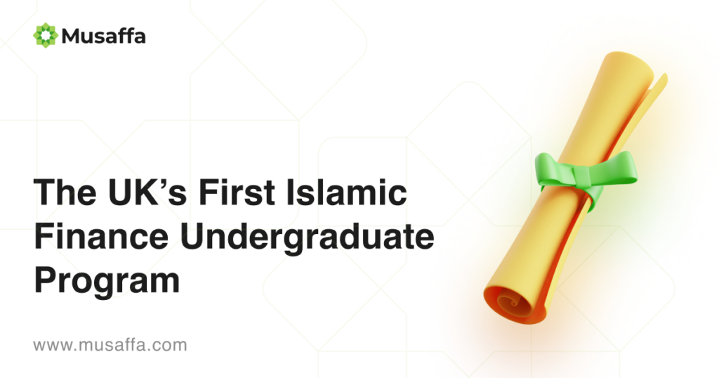 The UK’s First Islamic Finance Undergraduate Program