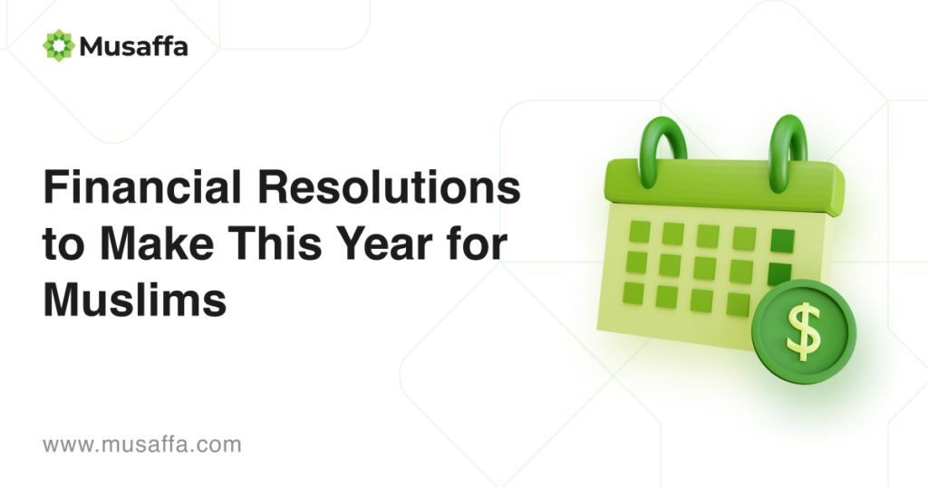 Financial Resolutions to Make This Year for Muslims