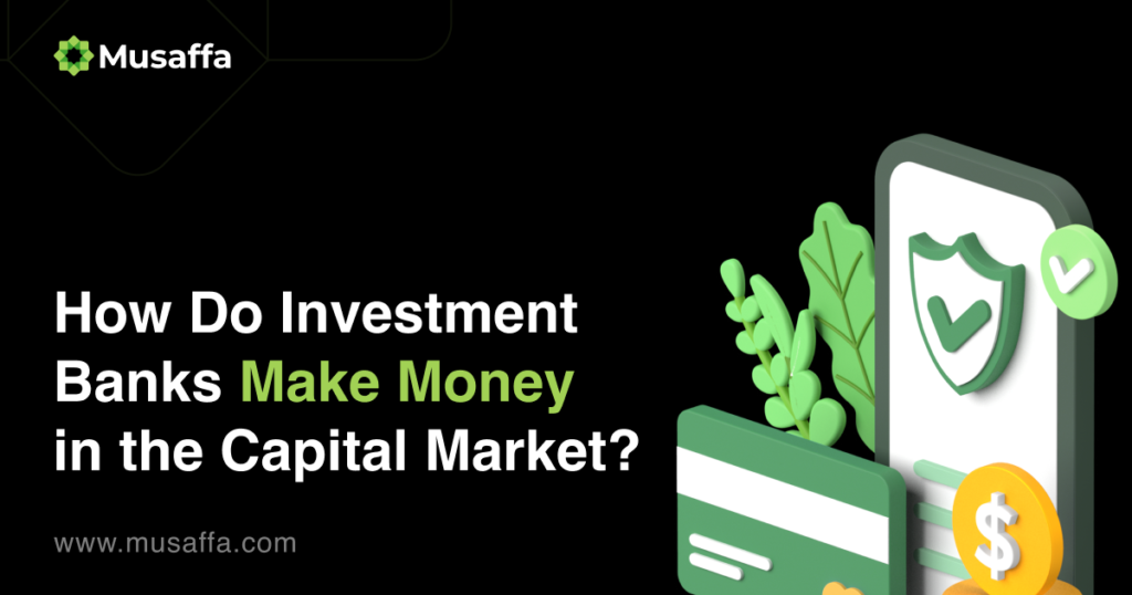 How Do Investment Banks Make Money in the Capital Market?
