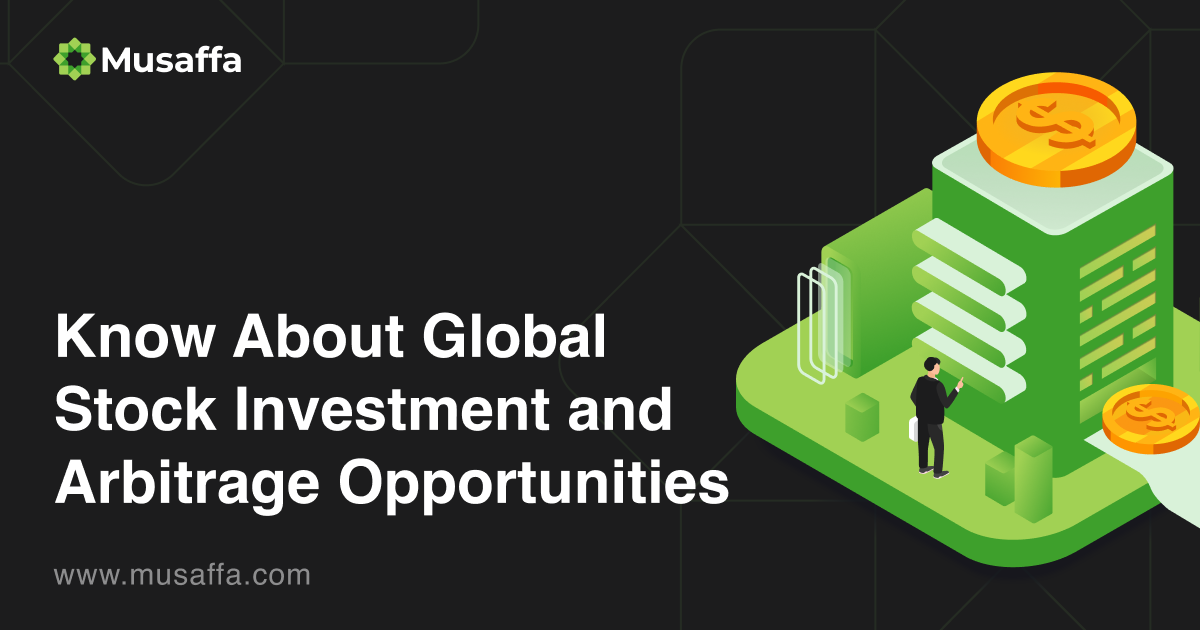 Know About Global Stock Investment and Arbitrage Opportunities