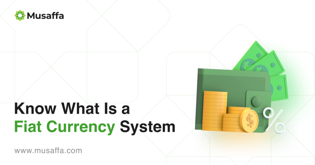Know What Is a Fiat Currency System