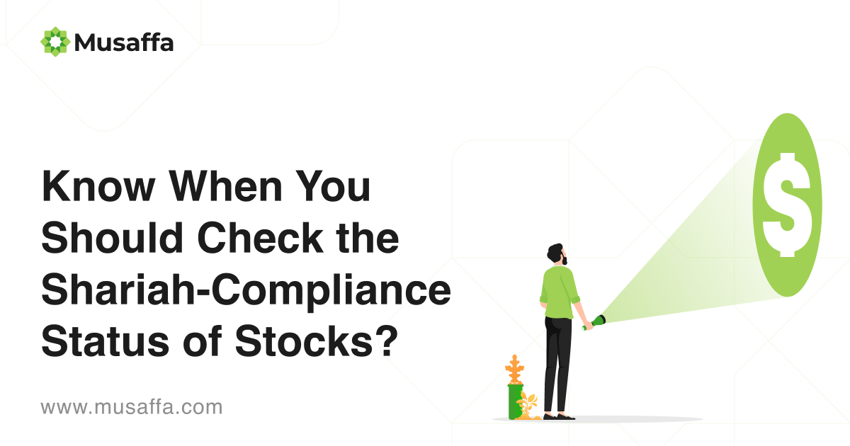 Know When You Should Check the Shariah-Compliance Status of Stocks?