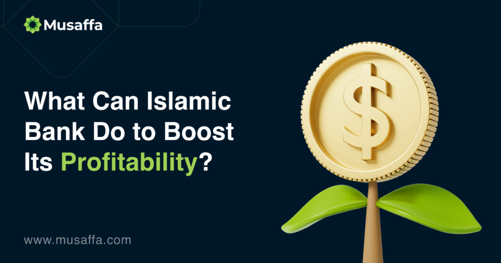 What Can Islamic Bank Do to Boost Its Profitability_