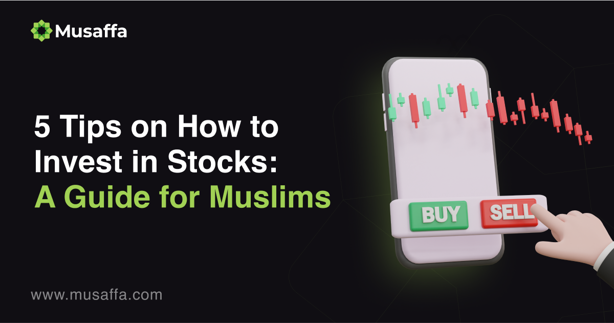 5 Tips on How to Invest in Stocks: A Guide for Muslims - Musaffa Academy